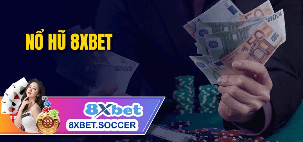 Hướng dẫn cách chơi nổ hũ trên 8xbet